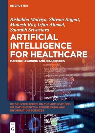 artificial intelligence for healthcare machine learning and diagnostics 1st edition rishabha malviya ,shivam