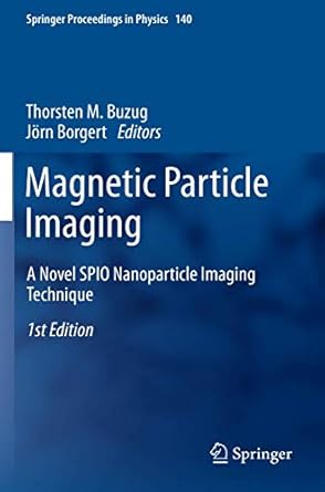 magnetic particle imaging a novel spio nanoparticle imaging technique 2012th edition thorsten m buzug ,jorn