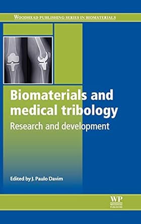 biomaterials and medical tribology research and development 1st edition j paulo davim ,j paulo davim