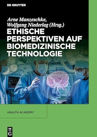 ethische perspektiven auf biomedizinische technologie 1st edition arne manzeschke ,wolfgang niederlag