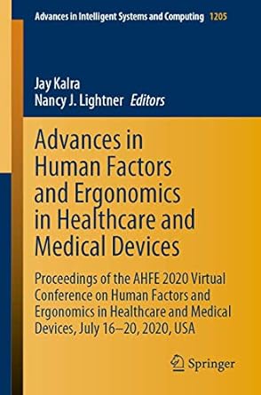 advances in human factors and ergonomics in healthcare and medical devices 1st edition jay kalra ,nancy j