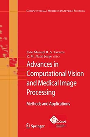 advances in computational vision and medical image processing methods and applications 1st edition joao