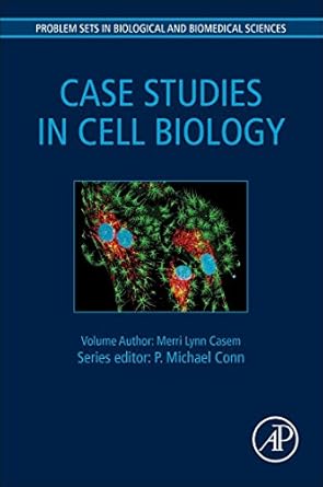 case studies in cell biology 1st edition merri lynn casem 012801394x, 978-0128013946