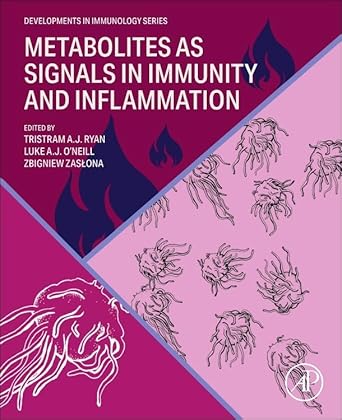 metabolites as signals in immunity and inflammation 1st edition zbigniew zaslona ,tristram a j ryan ,luke