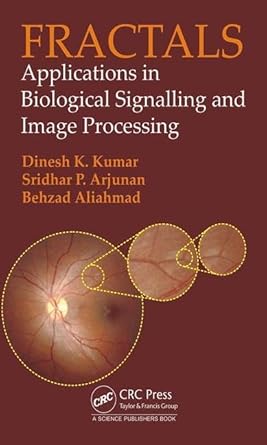 fractals applications in biological signalling and image processing 1st edition dinesh kumar ,sridhar p