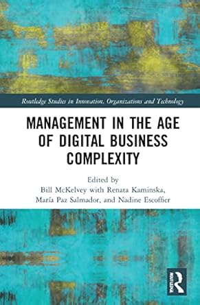 management in the age of digital business complexity 1st edition bill mckelvey ,renata kaminska ,maria paz