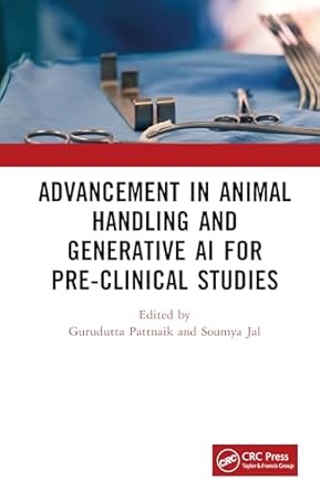 advancement in animal handling and generative ai for pre clinical studies 1st edition gurudutta pattnaik