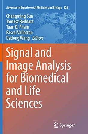 signal and image analysis for biomedical and life sciences 1st edition changming sun ,tomasz bednarz ,tuan d