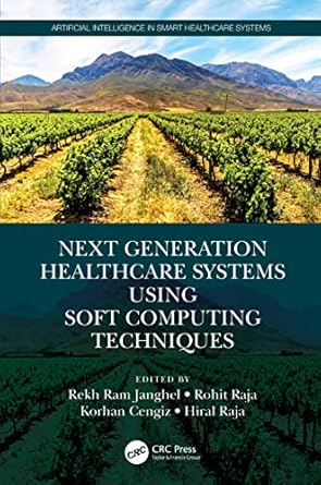 next generation healthcare systems using soft computing techniques 1st edition rekh ram janghel ,rohit raja