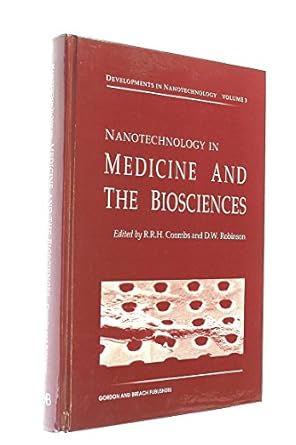 nanotechnology in medicine and the biosciences developments in nanotechnology vol 3 1st edition richard r h