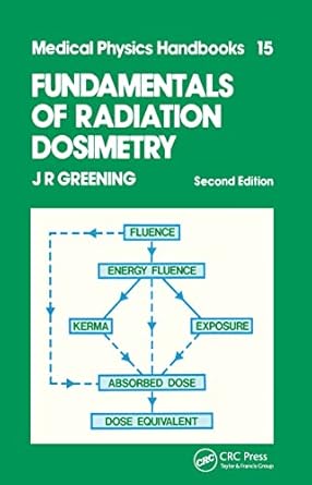 fundamentals of radiation dosimetry 2nd edition j r greening 0852747896, 978-0852747896