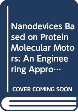 nanodevices based on protein molecular motors an engineering approach 1st edition dan v nicolau 0387307559,