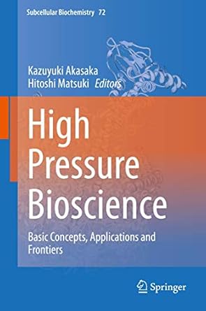 high pressure bioscience basic concepts applications and frontiers 1st edition kazuyuki akasaka ,hitoshi