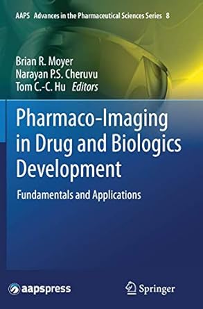 pharmaco imaging in drug and biologics development fundamentals and applications 1st edition brian r moyer
