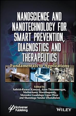 nanoscience and nanotechnology for smart prevention diagnostics and therapeutics fundamentals to applications