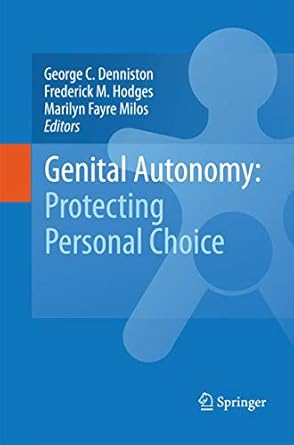 genital autonomy protecting personal choice 2010th edition george c denniston ,frederick m hodges ,marilyn