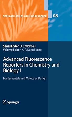 advanced fluorescence reporters in chemistry and biology i fundamentals and molecular design 2010th edition