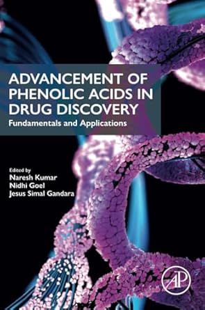 advancement of phenolic acids in drug discovery fundamentals and applications 1st edition naresh kumar ,nidhi