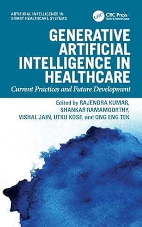 generative artificial intelligence in healthcare 1st edition rajendra kumar ,shankar ramamoorthy ,vishal jain