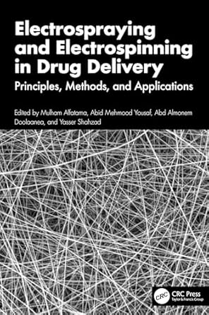 electrospraying and electrospinning in drug delivery principles methods and applications 1st edition mulham