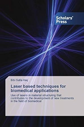 laser based techniques for biomedical applications use of lasers in material structuring that contributes to