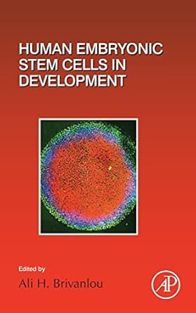 human embryonic stem cells in development 1st edition ali h brivanlou 0128042516, 978-0128042519