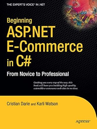 beginning asp net e commerce in c# from novice to professional 1st edition cristian darie ,karli watson