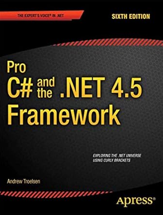 pro c# 5 0 and the net 4 5 framework 6th edition andrew troelsen 1430242337, 978-1430242338