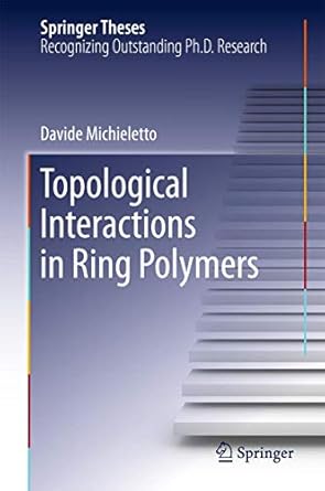 topological interactions in ring polymers 1st edition davide michieletto 3319410415, 978-3319410418