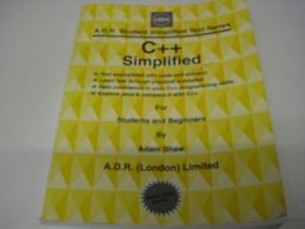 c++ simplified for students and beginners 1st edition adam shaw 1901197999, 978-1901197990