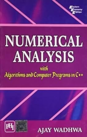 numerical analysis with algorithms and computer 1st edition ajay wadhwa 8120345452, 978-8120345454