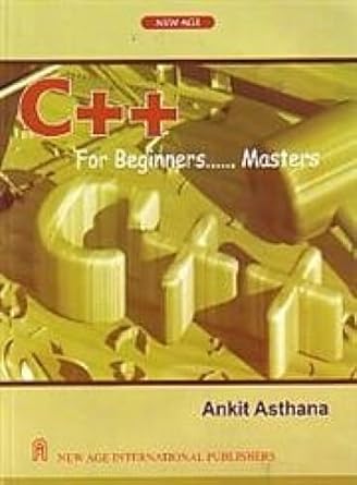 c++ for beginners masters 1st edition ankit asthana 8122420249, 978-8122420241