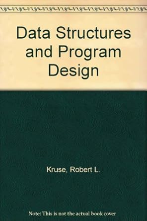 data structures program design 1st edition kruse 0131960490, 978-0131960497