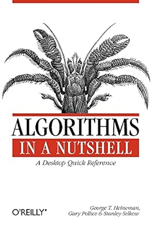 algorithms in a nutshell 1st edition george t heineman ,gary pollice ,stanley selkow 059651624x,