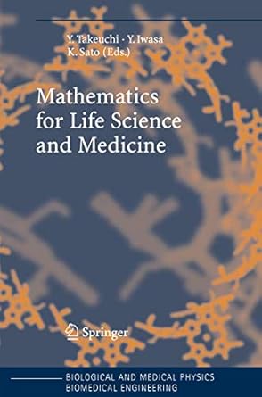 mathematics for life science and medicine 2007th edition yasuhiro takeuchi ,yoh iwasa ,kazunori sato