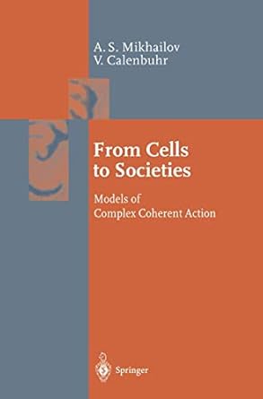 from cells to societies models of complex coherent action 1st edition alexander s s mikhailov ,vera calenbuhr