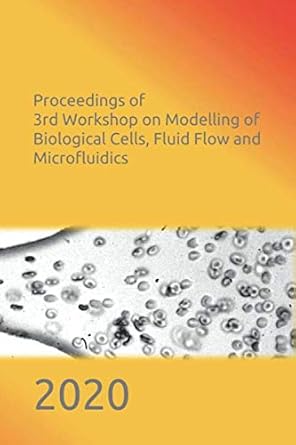 proceedings of 3rd workshop on modelling of biological cells fluid flow and microfluidics 1st edition 2020