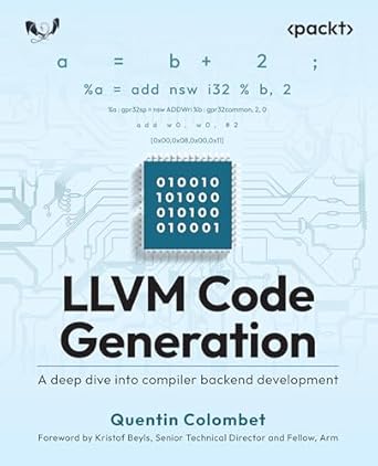 llvm code generation a deep dive into compiler backend development 1st edition quentin colombet 1837637784,