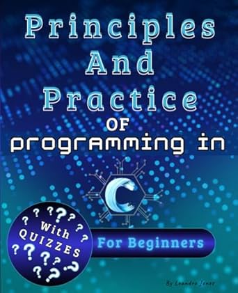 principles and practice of programming in c c programming textbook for beginners essential concepts practical