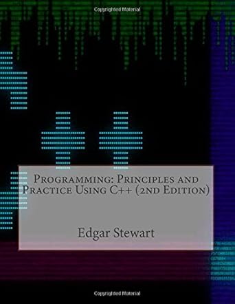 programming principles and practice using c++ 1st edition edgar m stewart 1505336481, 978-1505336481