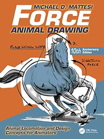 force animal drawing animal locomotion and design concepts for animators 2nd edition mike mattesi 0367637073,