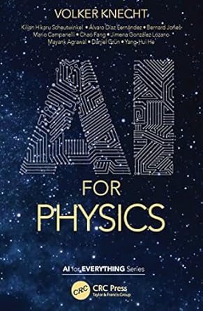 ai for physics machine learning the world from nuclear to cosmic scales 1st edition volker knecht 1032156554,
