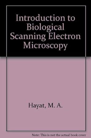 introduction to biological scanning electron microscopy 1st edition m a hayat 0839111738, 978-0839111733