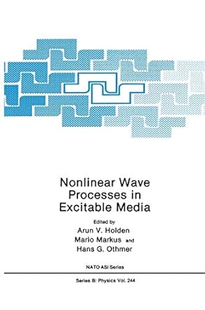 nonlinear wave processes in excitable media 1991st edition arunn v holden ,mario markus ,hans g othmer