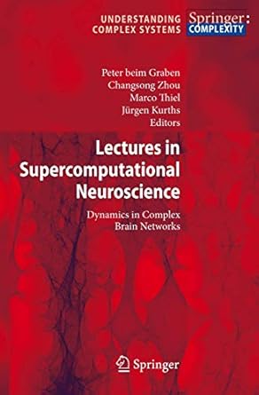 lectures in supercomputational neuroscience dynamics in complex brain networks 2008th edition peter graben