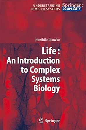 life an introduction to complex systems biology 1st edition kunihiko kaneko 3642069150, 978-3642069154