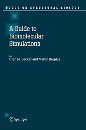 guide to biomolecular simulations 1st edition oren m m becker ,martin karplus 9401776350, 978-9401776356
