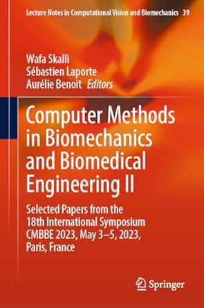 computer methods in biomechanics and biomedical engineering ii selected papers from the 18th international