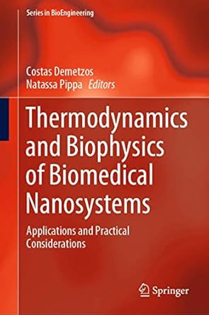 thermodynamics and biophysics of biomedical nanosystems applications and practical considerations 1st edition