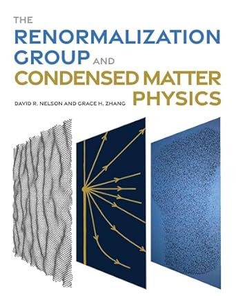 the renormalization group and condensed matter physics 1st edition david r nelson ,grace h zhang 0691257906,